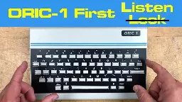 Oric-1 First -Look- (Listen?)