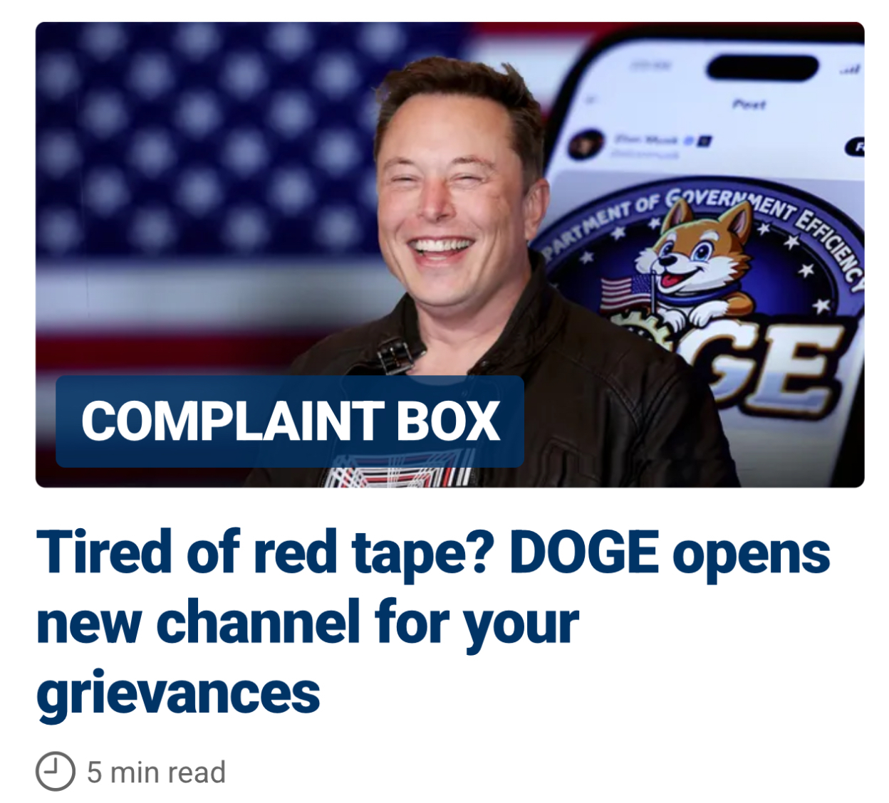 Elon Musk grins superimposed in front of DOGE logo. “COMPLAINT BOX - Tired of red tape? DOGE opens new channel for your grievances - Fox News
5 min read”