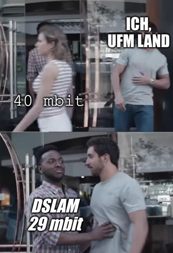 Bro not cool meme mit:  Ich, ufm land, 40 mbit und  DSLAM die mir nur 29 mbit geben will 