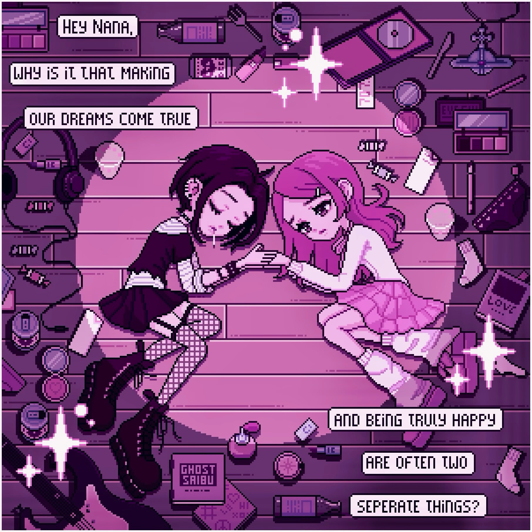 Pixel art of Nana and Hachi laying on the floor holding hands with a spotlight on them. They’re surrounded by CDs, makeup, clothing, beer, books, etc thrown about. The quote says “Hey Nana, why is that making our dreams come true and being truly happen are often two separate things” 