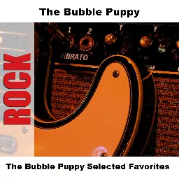 The Bubble Puppy Selected Favorites by The Bubble Puppy on Apple Music