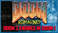 Doom Reimagined - Doom 1 remade with Doom 2 enemies and weapons