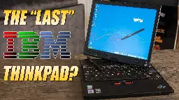 What was the last IBM ThinkPad?