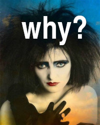 Siouxsie wants to know why.