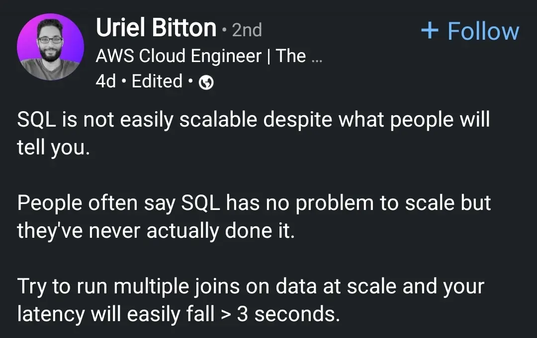 SQL is not easily scalable despite what people will tell you.
People often say SQL has no problem to scale but they've never actually done it.
Try to run multiple joins on data at scale and your latency will easily fall > 3 seconds.