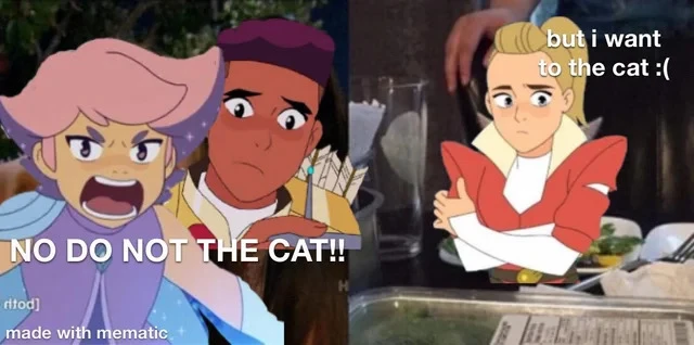 Glimmer: “NO DO NOT THE CAT”  Adora: “but I want to the cat”